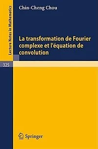 La Transformation de Fourier Complexe et L'Equation de Convolution
