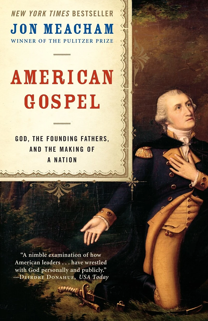 American Gospel: God, the Founding Fathers, and Making of a Nation
