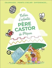 Père Castor : cahier d'activités de Pâques : découvre 10 merveilleuses histoires du Père Castor !: cahier d'activités de Pâques