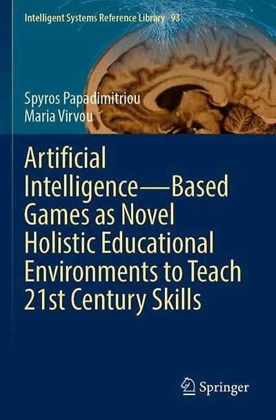 Artificial Intelligence-Based Games as Novel Holistic Educational Environments to Teach 21st Century Skills