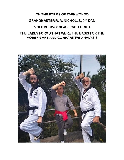 On the Forms of Taekwondo: Volume Two: Classical Forms
