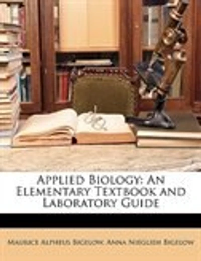 Applied Biology: An Elementary Textbook and Laboratory Guide