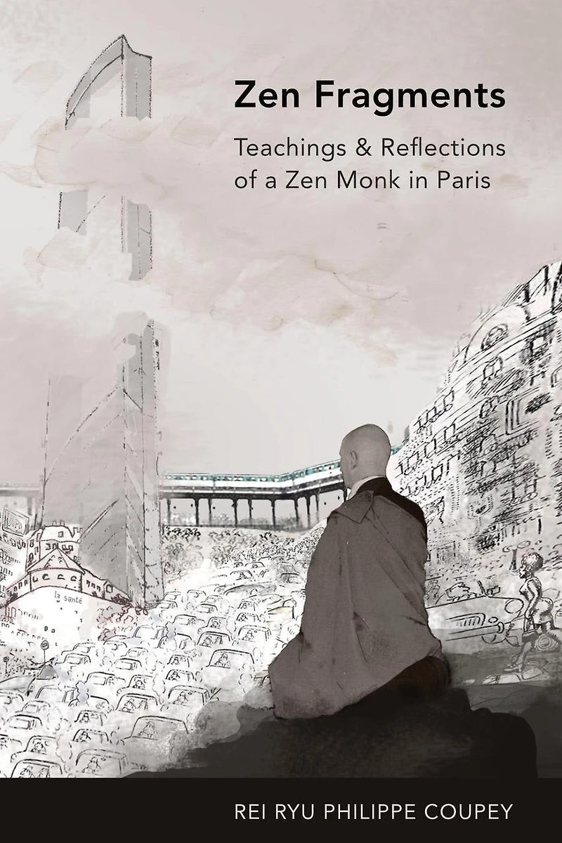 Zen Fragments: Teachings & Recollections of a Monk Paris