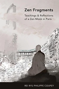 Zen Fragments: Teachings & Recollections of a Monk Paris