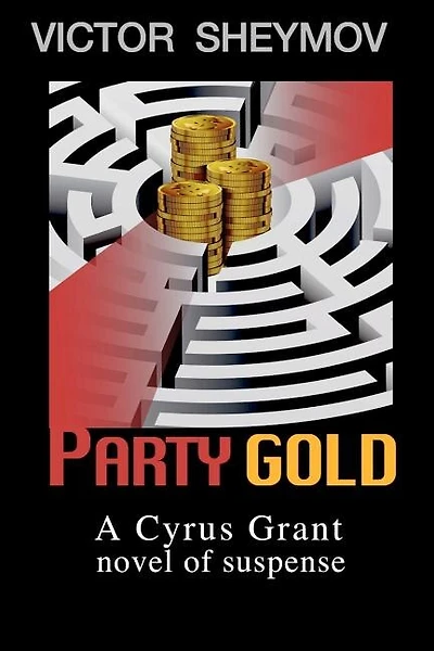 Party Gold: A Cyrus Grant novel of suspense
