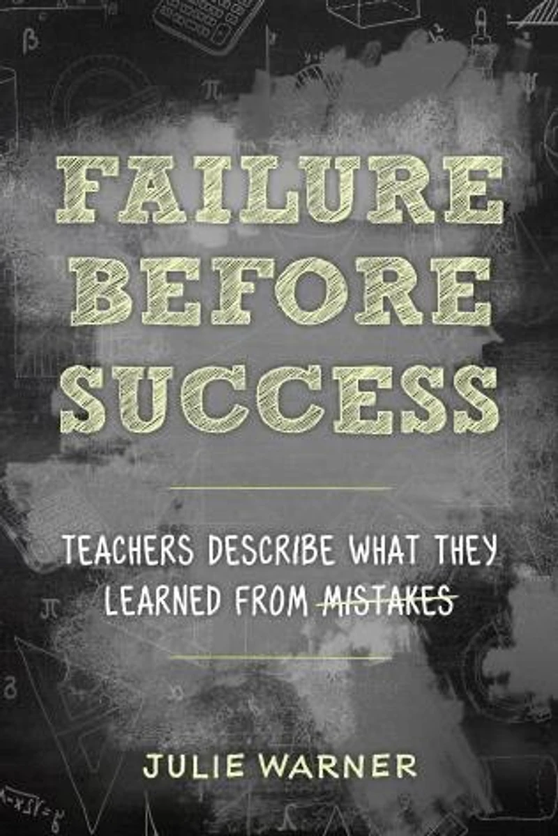 Failure Before Success: Teachers Describe What They Learned from Mistakes