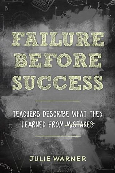 Failure Before Success: Teachers Describe What They Learned from Mistakes