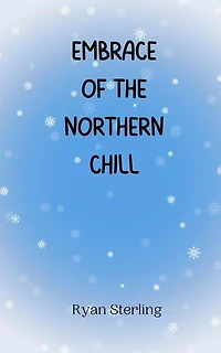 Embrace of the Northern Chill