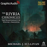 The Disappearance of Winter's Daughter [Dramatized Adaptation]: The Riyria Chronicles 4