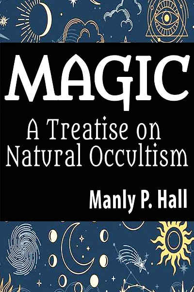 Magic: A Treatise on Natural Occultism: A Treatise on Natural Occultism