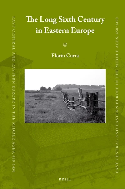 The Long Sixth Century in Eastern Europe