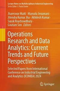 Operations Research and Data Analytics: Current Trends Future Perspectives: Selected Papers from International Conference on Industrial Engineering Analytics (ICONIEA) 2024