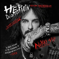 The Heroin Diaries: Ten Year Anniversary Edition: A Year In The Life Of A Shattered Rock Star
