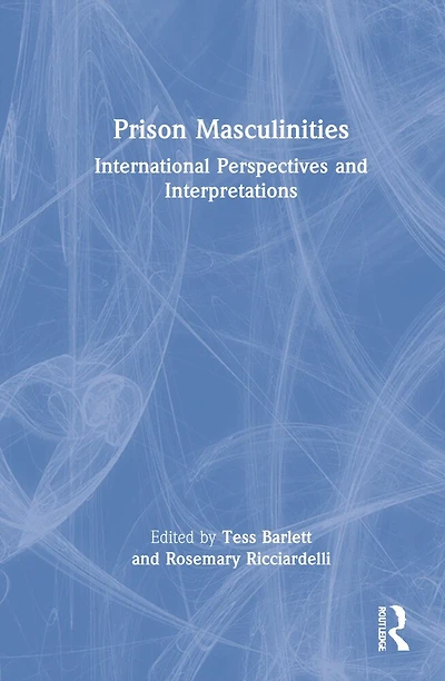 Prison Masculinities: International Perspectives and Interpretations
