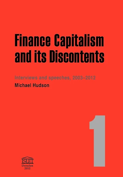 Finance Capitalism and Its Discontents: Interviews and Speeches, 2003-2012