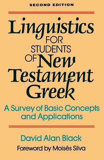 Linguistics for Students of New Testament Greek: A Survey of Basic Concepts and Applications
