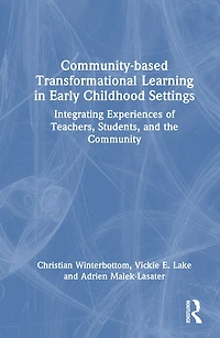 Community-based Transformational Learning Early Childhood Settings: Integrating Experiences of Teachers, Students, and the Community