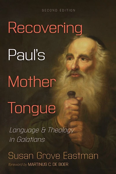 Recovering Paul's Mother Tongue, Second Edition: Language and Theology Galatians