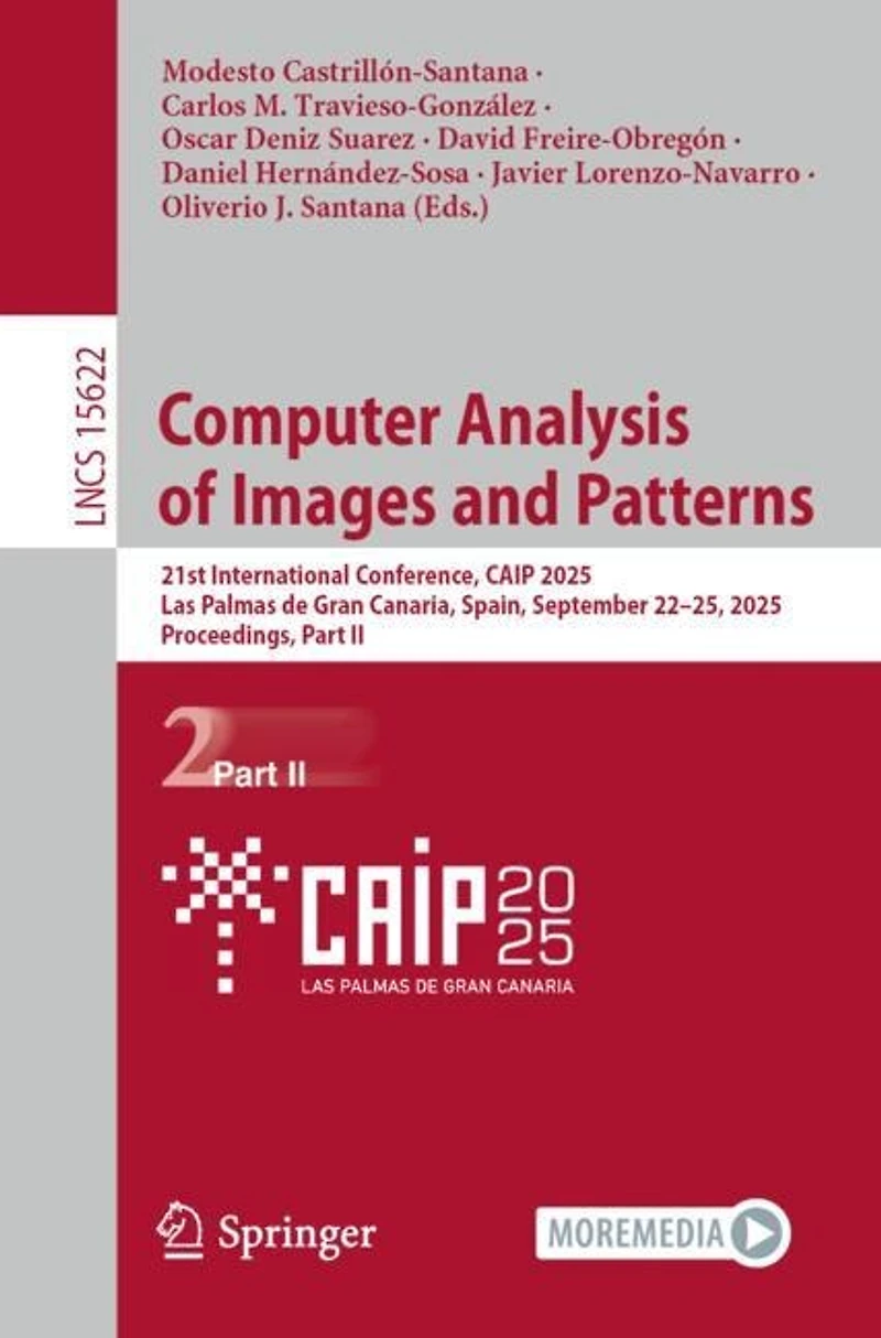 Computer Analysis of Images and Patterns: 21st International Conference, CAIP 2025, Las Palmas de Gran Canaria, Spain, September 22-25, Proceedings, Part II