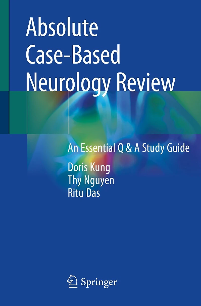 Absolute Case-based Neurology Review: An Essential Q And A Study Guide