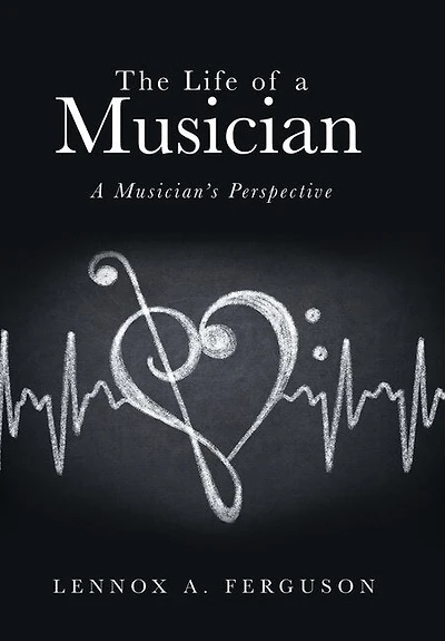 The Life of a Musician: A Musician's Perspective