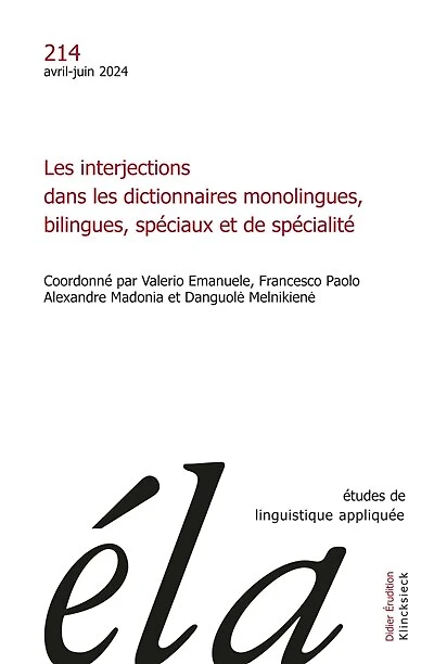 Etudes de linguistique appliquée, n°214. Les interjections dans les dictionnaires monolingues, bilingues, spéciaux et de spécialité