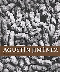 Agustín Jiménez : Memoirs of the Avant-Garde