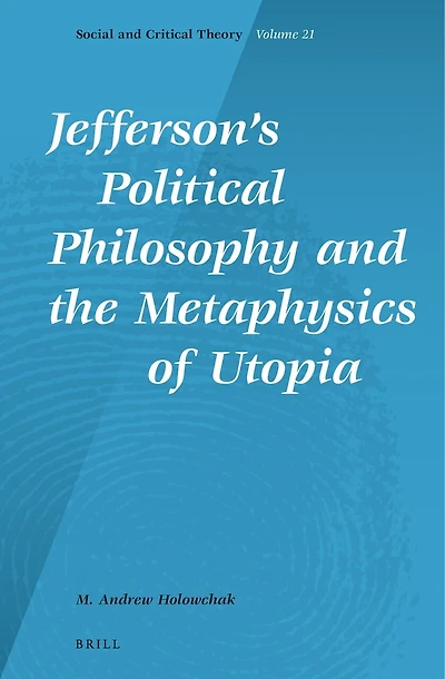 Jefferson’s Political Philosophy and the Metaphysics of Utopia