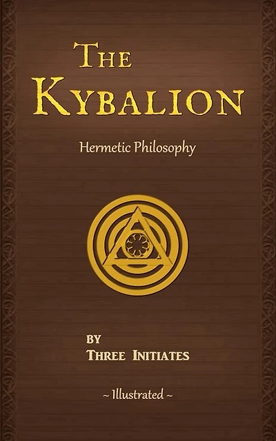 The Kybalion: A Study Of The Hermetic Philosophy Of Ancient Egypt And Greece