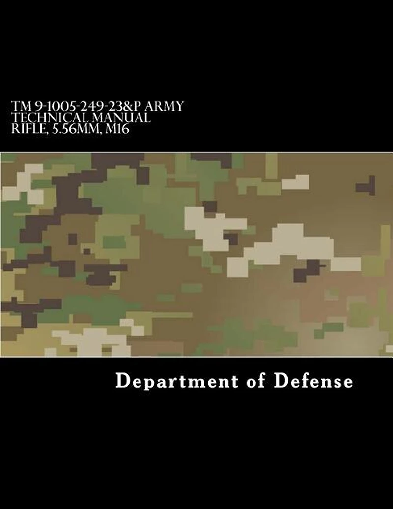 TM 9-1005-249-23&P Army Technical Manual Rifle, 5.56mm