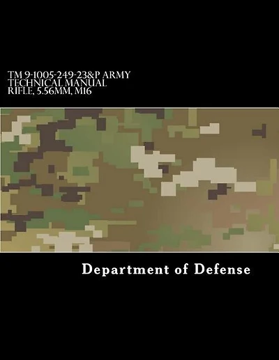TM 9-1005-249-23&P Army Technical Manual Rifle, 5.56mm
