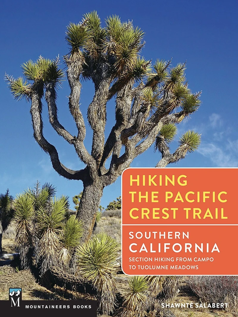 Hiking The Pacific Crest Trail: Southern California: Section From Campo To Tuolumne Meadows
