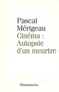 Cinéma, autopsie d'un meurtre