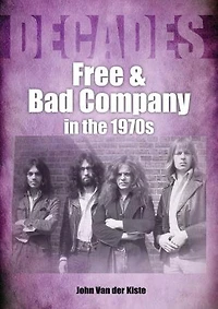 Free and Bad Company the 1970s: Decades