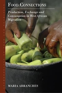 Food Connections: Production, Exchange and Consumption West African Migration
