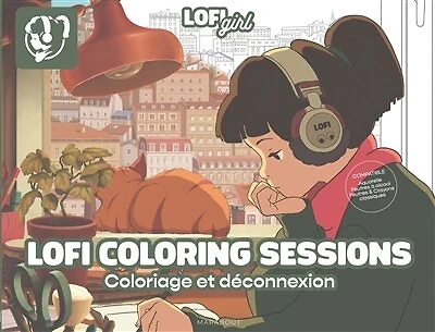 LOFI COLORING SESSIONS   LOFI GIRL: Coloriage de déconnexion