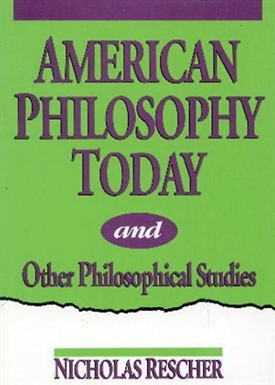 American Philosophy Today, and Other Philosophical Studies
