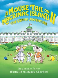 A Mouse Tail on Mackinac Island - Book 2: The Grand Adventure