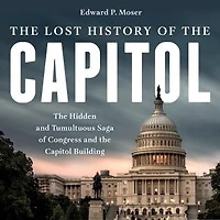 the Lost History of Capitol: Hidden and Tumultuous Saga Congress Capitol Building
