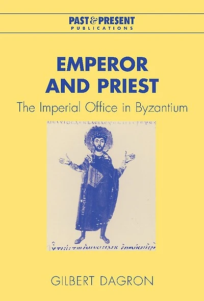 Emperor and Priest: The Imperial Office Byzantium