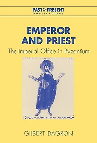 Emperor and Priest: The Imperial Office Byzantium