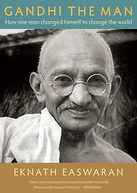 Gandhi the Man: How One Man Changed Himself to Change World