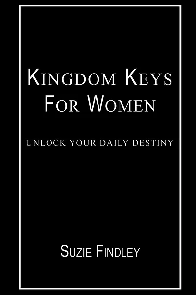 Kingdom Keys for Women: Unlock Your Daily Destiny