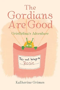 The Gordians Are Good: Gristlelina's Adventure