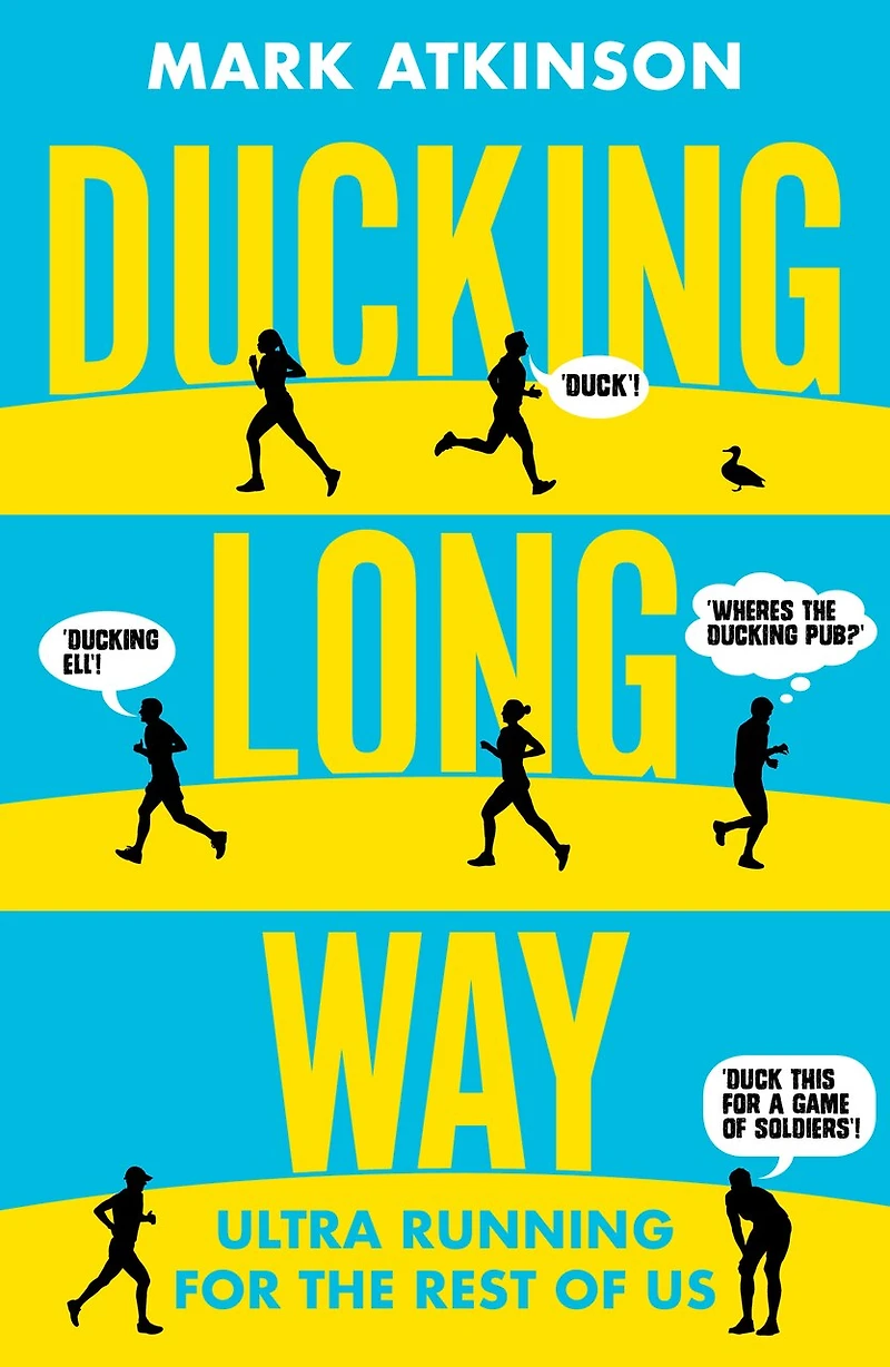 Ducking Long Way: Ultra Running For The Rest Of Us