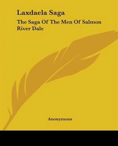 Laxdaela Saga: The Saga Of The Men Of Salmon River Dale
