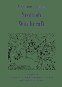 A Source-book Of Scottish Witchcraft