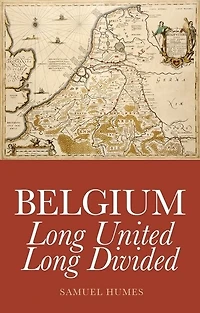 Belgium: Long United, Long Divided