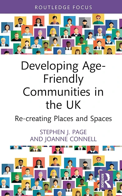 Developing Age-Friendly Communities the UK: Re-creating Places and Spaces