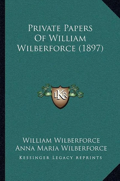 Private Papers Of William Wilberforce (1897)